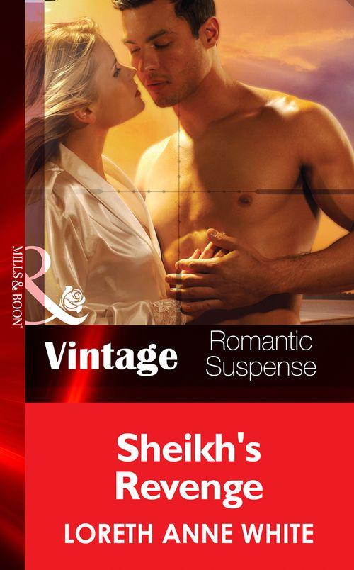 Sahara Kings - Sheik&#39;s Revenge (Mills &amp; Boon Vintage Romantic Suspense) (Sahara Kings, Book 2): First edition