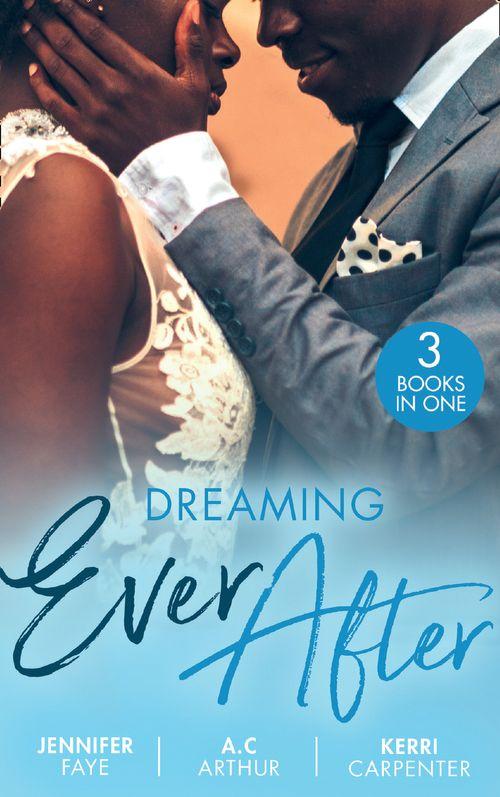 Dreaming Ever After: Safe in the Tycoon&#39;s Arms / One Perfect Moment / Bidding on the Bachelor