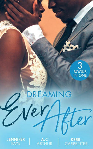 Dreaming Ever After: Safe in the Tycoon&#39;s Arms / One Perfect Moment / Bidding on the Bachelor