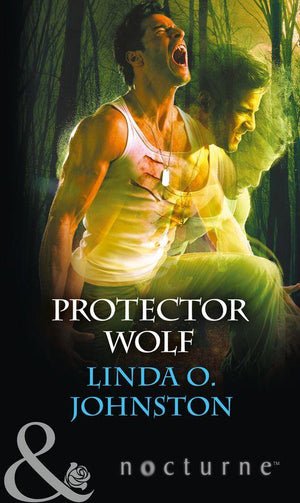 Alpha Force - Protector Wolf (Mills &amp; Boon Nocturne) (Alpha Force, Book 11)