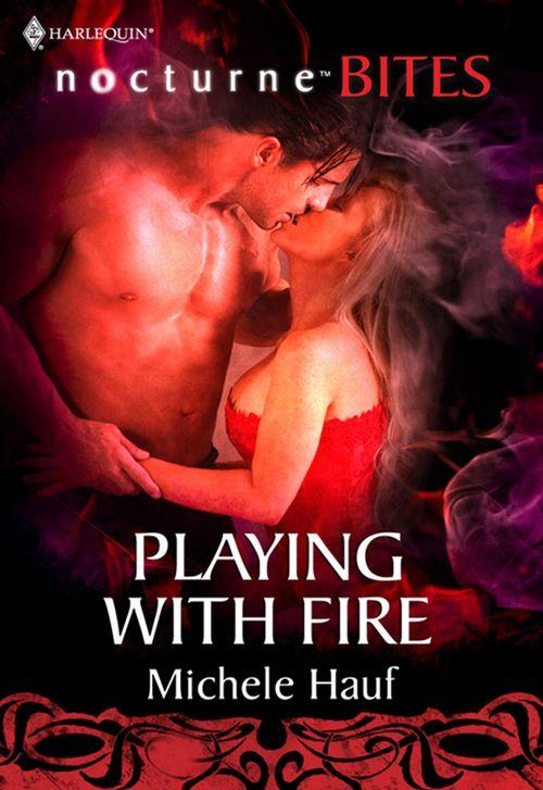 Playing with Fire (Mills &amp; Boon Nocturne Bites): First edition