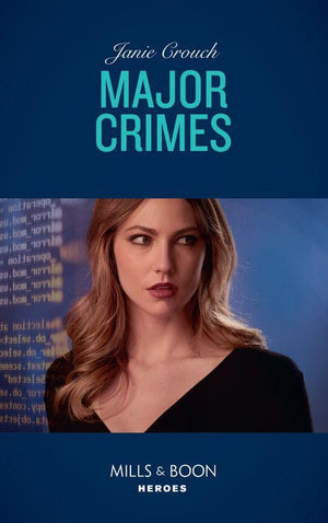 Omega Sector: Under Siege - Major Crimes (Mills &amp; Boon Heroes) (Omega Sector: Under Siege, Book 4)