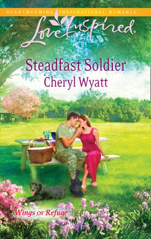 Wings of Refuge - Steadfast Soldier (Mills &amp; Boon Love Inspired) (Wings of Refuge, Book 7): First edition