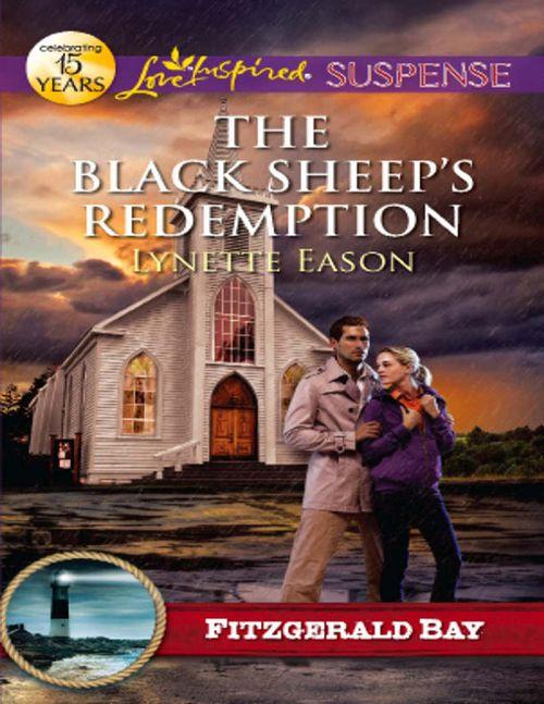 Fitzgerald Bay - The Black Sheep&#39;s Redemption (Mills &amp; Boon Love Inspired Suspense) (Fitzgerald Bay, Book 5): First edition