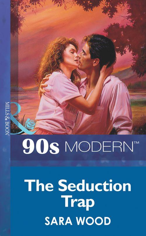 The Seduction Trap (Mills &amp; Boon Vintage 90s Modern): First edition