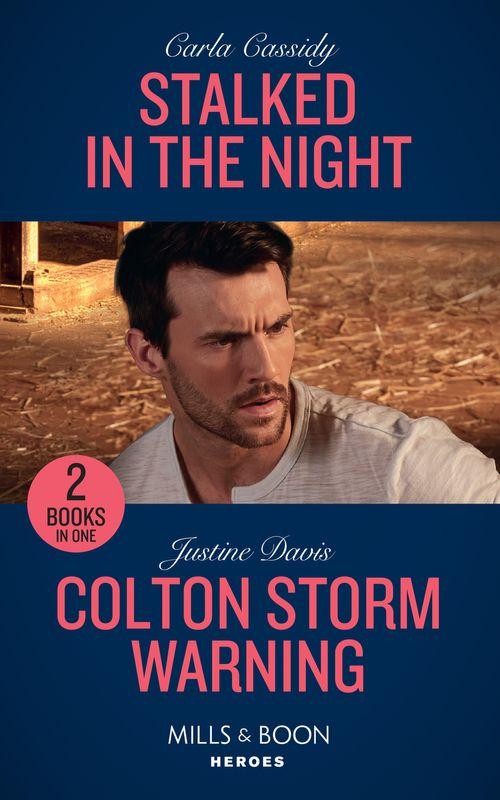 Stalked In The Night / Colton Storm Warning: Stalked in the Night / Colton Storm Warning (The Coltons of Kansas) (Mills &amp; Boon Heroes)