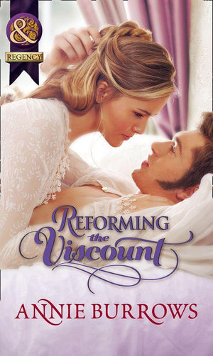 Reforming The Viscount (Mills &amp; Boon Historical): First edition