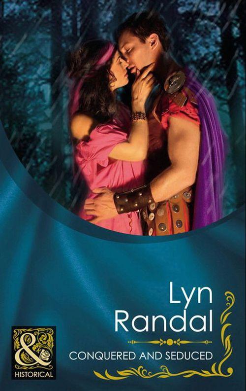 Conquered And Seduced (Mills &amp; Boon Historical): First edition