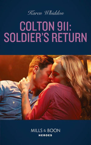 Colton 911: Chicago - Colton 911: Soldier&#39;s Return (Mills &amp; Boon Heroes) (Colton 911: Chicago, Book 4)