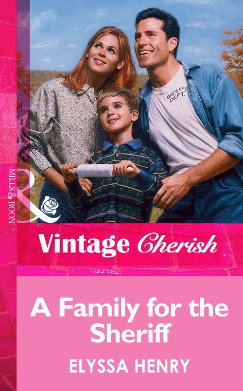 A Family For The Sheriff (Mills &amp; Boon Vintage Cherish): First edition
