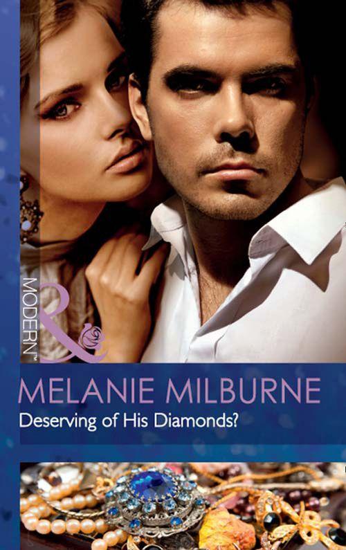 The Outrageous Sisters - Deserving of His Diamonds? (Mills &amp; Boon Modern) (The Outrageous Sisters, Book 1): First edition