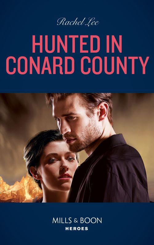 Conard County: The Next Generation - Hunted In Conard County (Mills &amp; Boon Heroes) (Conard County: The Next Generation, Book 51)