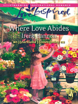 Heartland Homecoming - Where Love Abides (Mills &amp; Boon Love Inspired) (Heartland Homecoming, Book 3): First edition