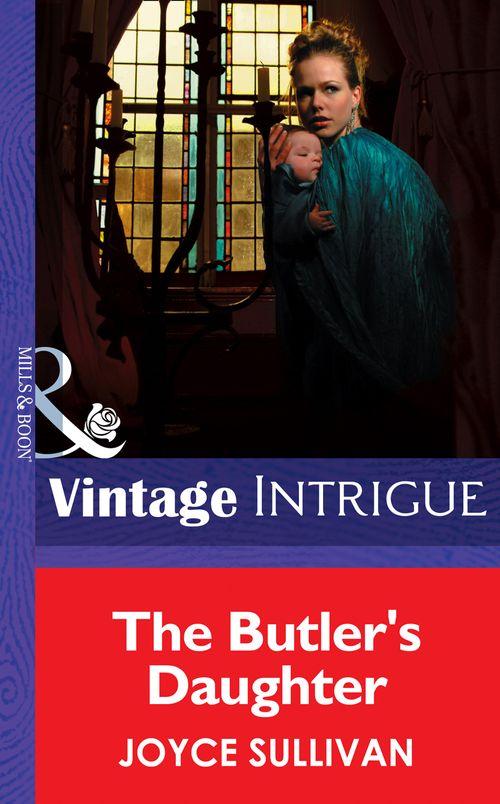 The Collingwood Heirs - The Butler&#39;s Daughter (Mills &amp; Boon Intrigue) (The Collingwood Heirs, Book 1): First edition