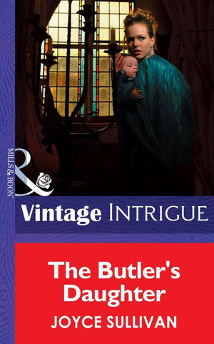 The Collingwood Heirs - The Butler&#39;s Daughter (Mills &amp; Boon Intrigue) (The Collingwood Heirs, Book 1): First edition