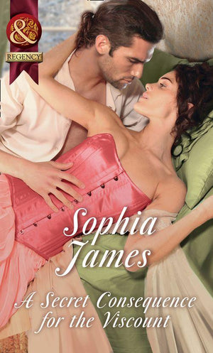 The Society of Wicked Gentlemen - A Secret Consequence For The Viscount (Mills &amp; Boon Historical) (The Society of Wicked Gentlemen, Book 4)