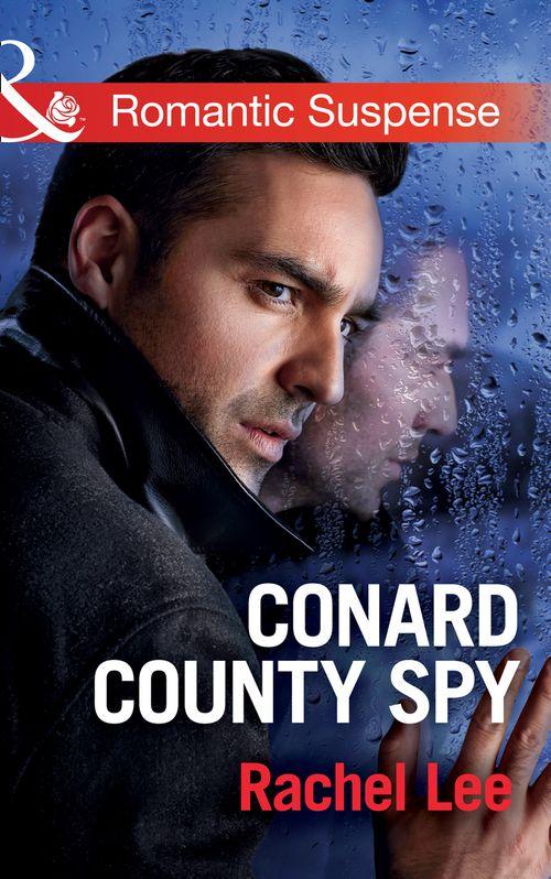 Conard County: The Next Generation - Conard County Spy (Mills &amp; Boon Romantic Suspense) (Conard County: The Next Generation, Book 29)