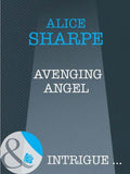 Avenging Angel (Mills & Boon Intrigue): First edition (9781408947722)
