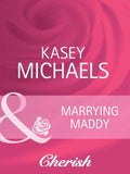 Marrying Maddy (Mills & Boon Cherish) (The Chandlers Request..., Book 1): First edition (9781408945100)