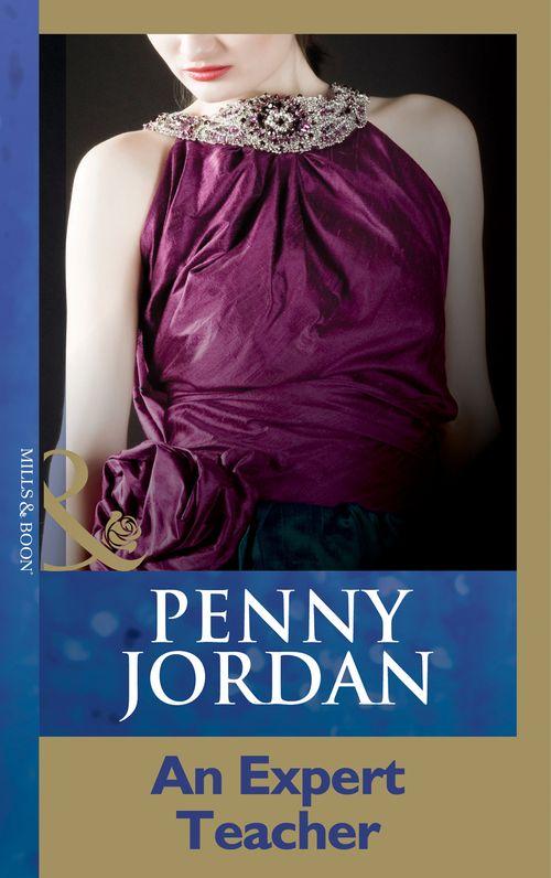 Penny Jordan Collection - An Expert Teacher (Mills &amp; Boon Modern) (Penny Jordan Collection): First edition