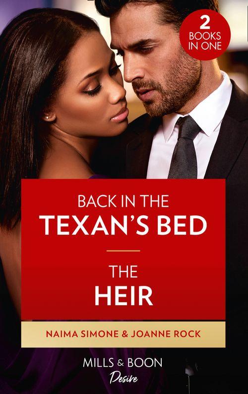 Back In The Texan&#39;s Bed / The Heir: Back in the Texan&#39;s Bed (Texas Cattleman&#39;s Club: Heir Apparent) / The Heir (Dynasties: Mesa Falls)