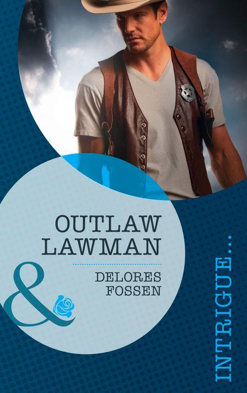 The Marshals of Maverick County - Outlaw Lawman (Mills &amp; Boon Intrigue) (The Marshals of Maverick County, Book 3): First edition