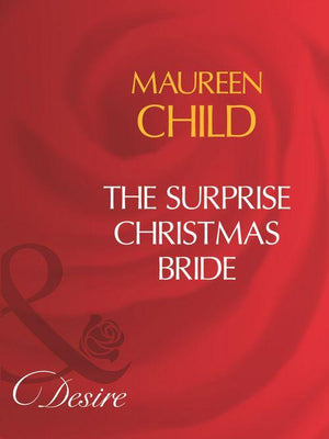 The Surprise Christmas Bride (Mills &amp; Boon Desire): First edition