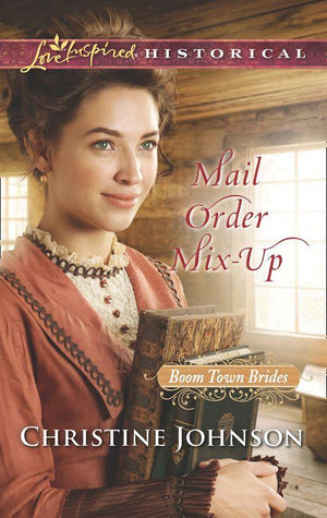 Boom Town Brides - Mail Order Mix-Up (Mills &amp; Boon Love Inspired Historical) (Boom Town Brides, Book 1)