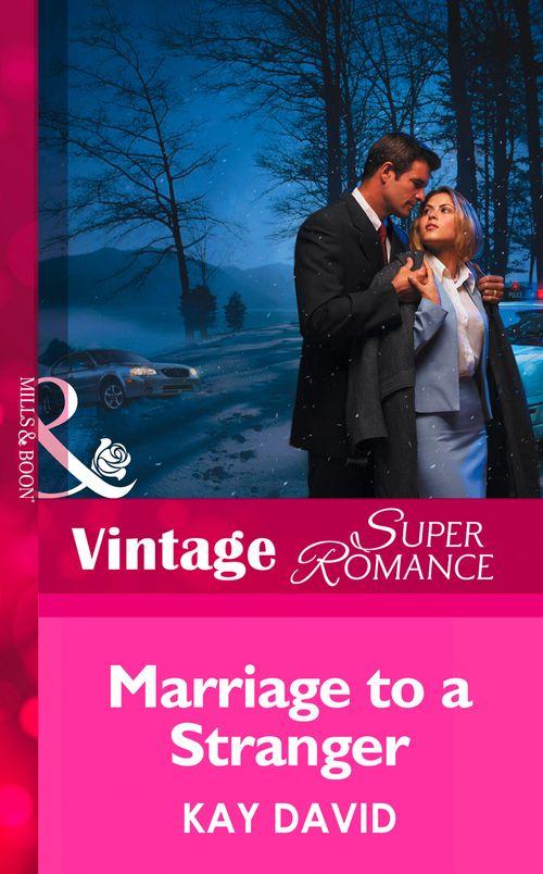 Marriage To A Stranger (Mills &amp; Boon Vintage Superromance): First edition