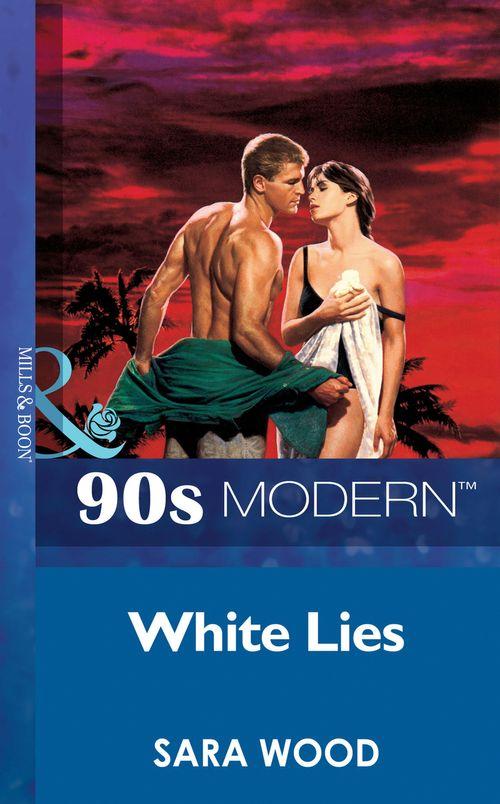 White Lies (Mills &amp; Boon Vintage 90s Modern): First edition