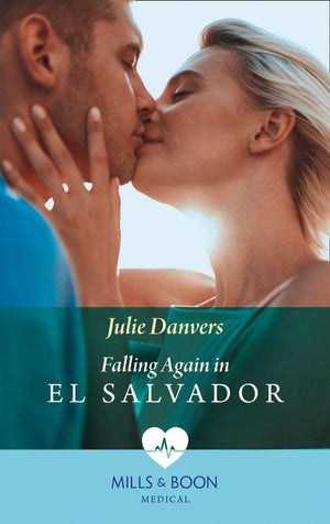 Falling Again In El Salvador (Mills &amp; Boon Medical)
