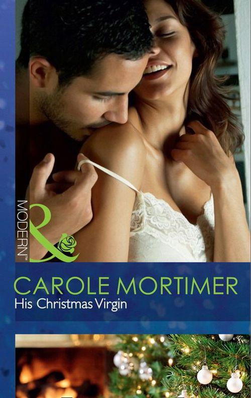 His Christmas Virgin (Mills &amp; Boon Modern): First edition