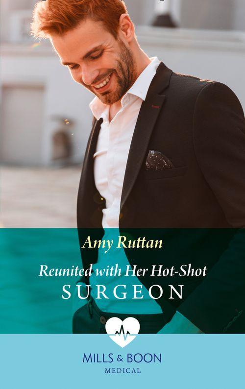 Reunited With Her Hot-Shot Surgeon (Mills &amp; Boon Medical)