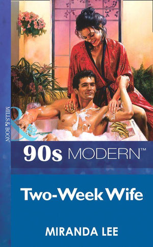 Two-Week Wife (Mills &amp; Boon Vintage 90s Modern): First edition