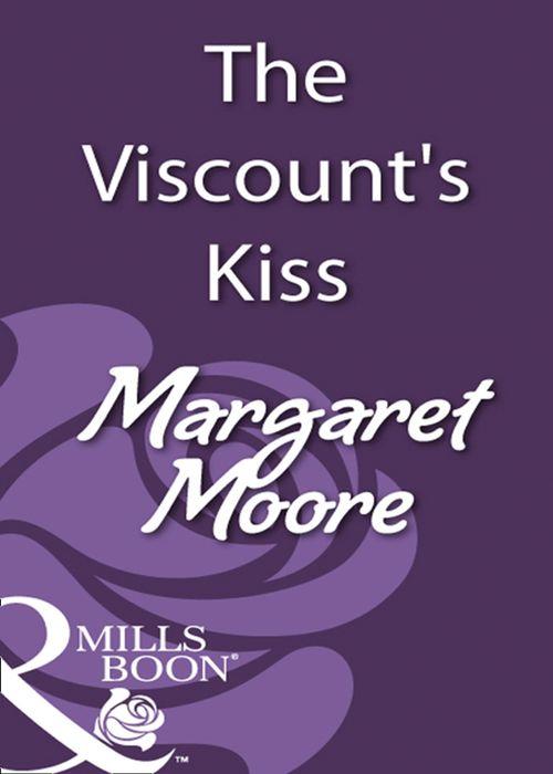 The Viscount&#39;s Kiss (Mills &amp; Boon Historical): First edition