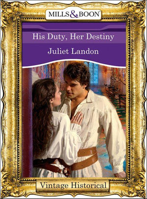 His Duty, Her Destiny (Mills &amp; Boon Historical): First edition