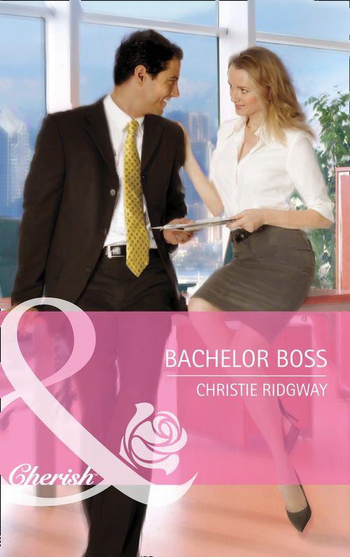 Bachelor Boss (Mills &amp; Boon Cherish): First edition