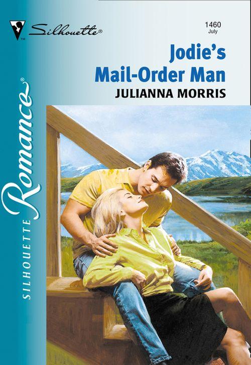 Jodi&#39;s Mail-order Man (Mills &amp; Boon Silhouette): First edition