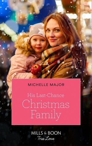 Welcome to Starlight - His Last-Chance Christmas Family (Mills &amp; Boon True Love) (Welcome to Starlight, Book 3)