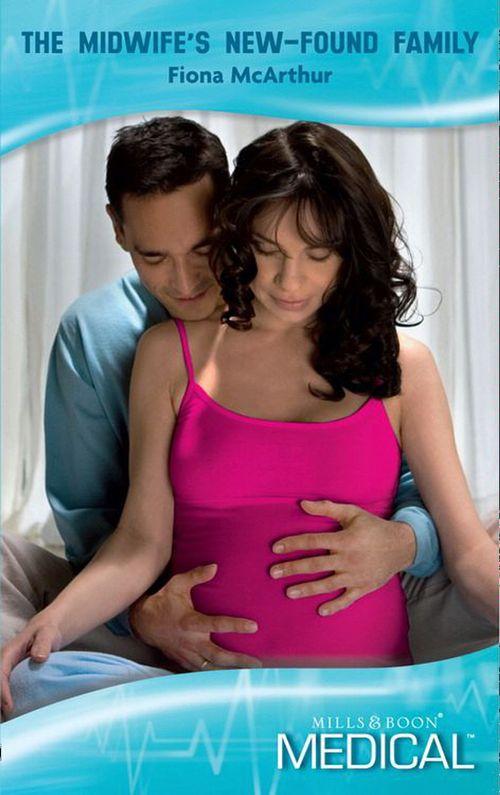 Lyrebird Lake Maternity - The Midwife&#39;s New-found Family (Mills &amp; Boon Medical) (Lyrebird Lake Maternity, Book 2): First edition