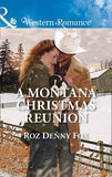 A Montana Christmas Reunion (Mills & Boon Western Romance) (Snowy Owl Ranchers, Book 3) (9781474065368)