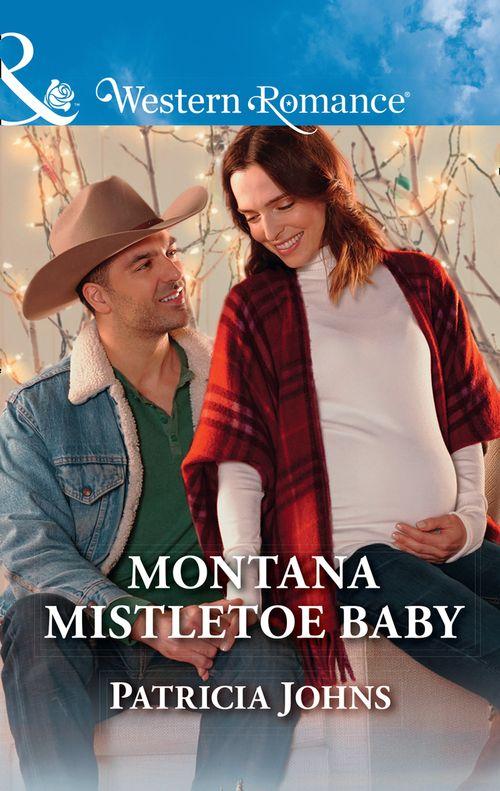 Hope, Montana - Montana Mistletoe Baby (Mills &amp; Boon Western Romance) (Hope, Montana, Book 7)