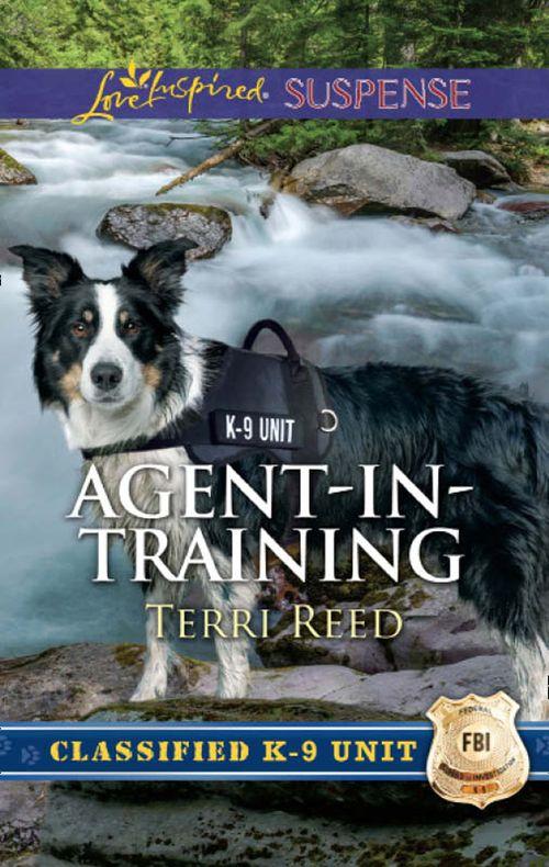 Classified K-9 Unit - Agent-In-Training (Mills &amp; Boon Love Inspired Suspense) (Classified K-9 Unit)