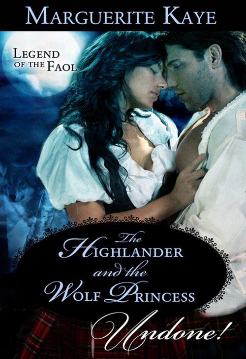 Legend of the Faol - The Highlander And The Wolf Princess (Mills &amp; Boon Historical Undone) (Legend of the Faol, Book 3): First edition