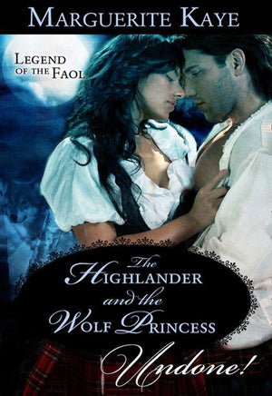 Legend of the Faol - The Highlander And The Wolf Princess (Mills &amp; Boon Historical Undone) (Legend of the Faol, Book 3): First edition