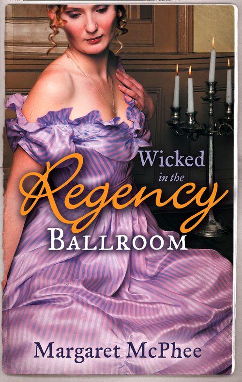 Wicked in the Regency Ballroom: The Wicked Earl / Untouched Mistress: First edition