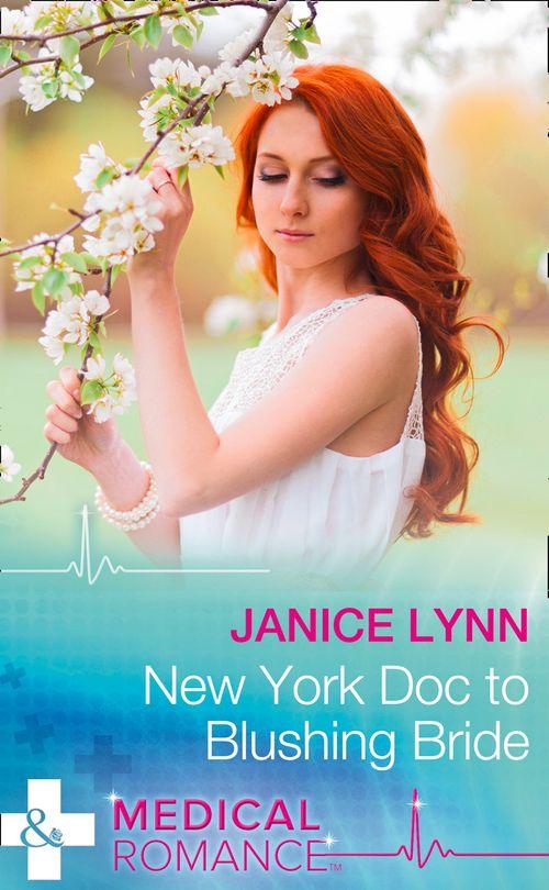 New York Doc To Blushing Bride (Mills &amp; Boon Medical): First edition