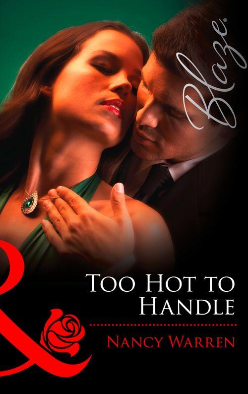Too Hot to Handle (Mills &amp; Boon Blaze): First edition