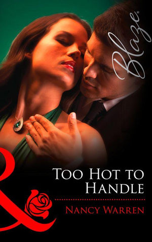 Too Hot to Handle (Mills &amp; Boon Blaze): First edition