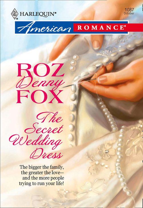 The Secret Wedding Dress (Mills &amp; Boon American Romance): First edition